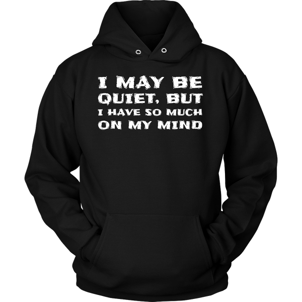 I May be Quiet- Shirts, Long Sleeve, Hoodie, Tanks, Sweatshirt