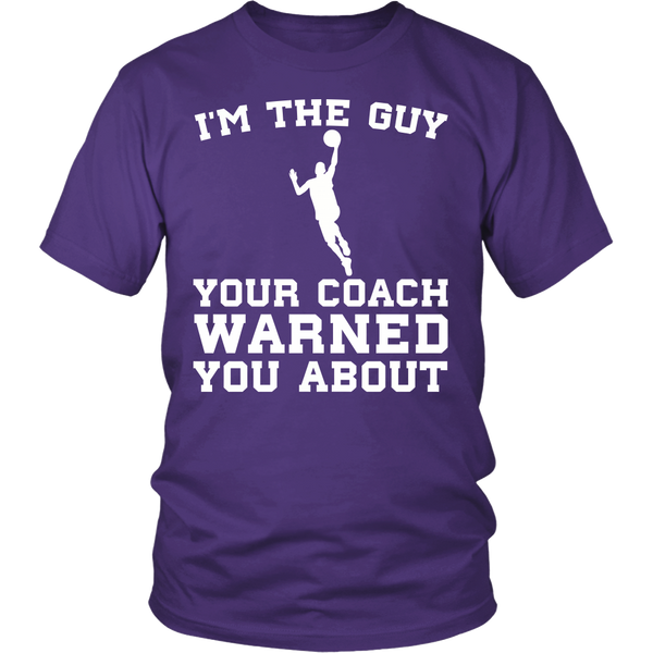 Basketball I'm The Guy- Shirts, Long Sleeve, Hoodie, Tanks, Sweatshirt