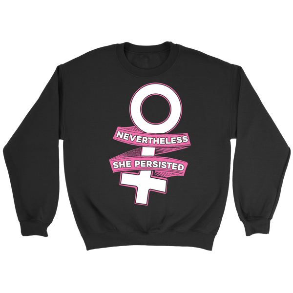 Nevertheless She Persisted- Shirts, Long Sleeve, Hoodie, Tanks, Sweatshirt