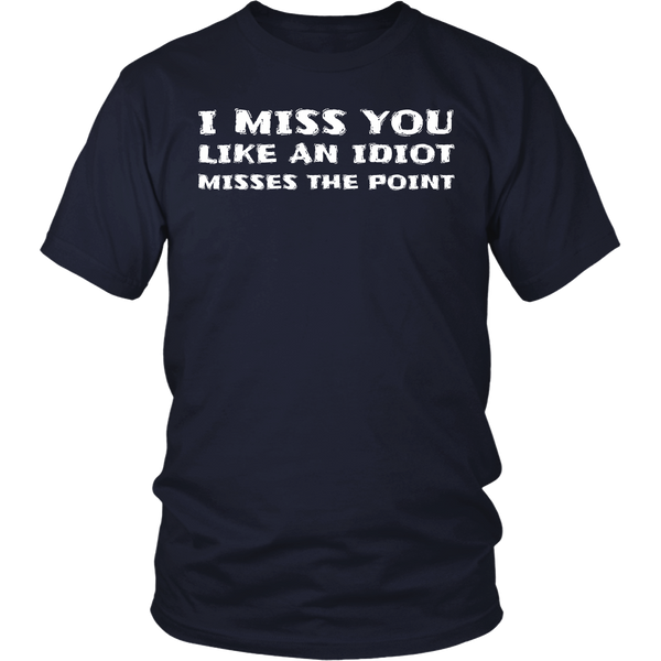 I Miss You- Shirts, Long Sleeve, Hoodie, Tanks, Sweatshirt