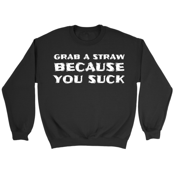 Grab a Straw- Shirts, Long Sleeve, Hoodie, Tanks, Sweatshirt