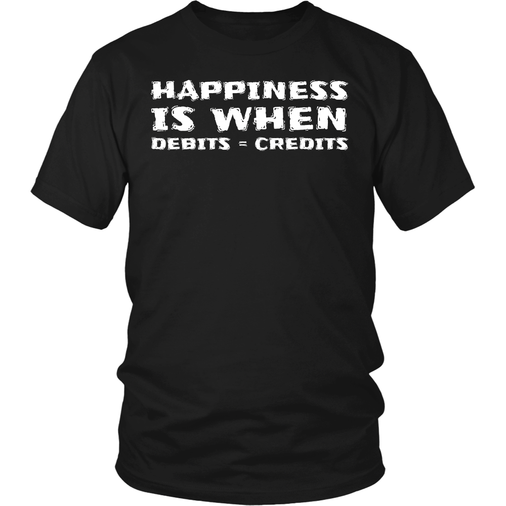 Happiness Debits = Credits- Shirts, Long Sleeve, Hoodie, Tanks, Sweatshirt