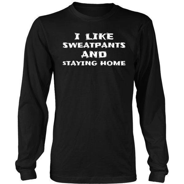 Sweatpants and Home- Shirts, Long Sleeve, Hoodie, Tanks, Sweatshirt