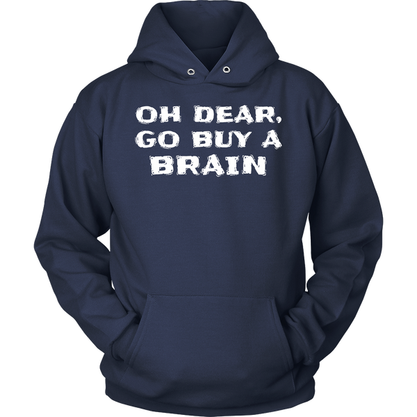 Go Buy a Brain- Shirts, Long Sleeve, Hoodie, Tanks, Sweatshirt