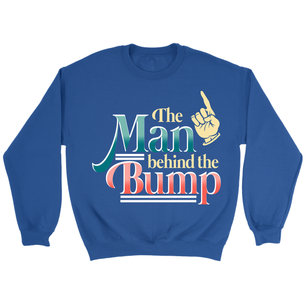 The Man Behind The Bump- Shirts, Long Sleeve, Hoodie, Tanks, Sweatshirt