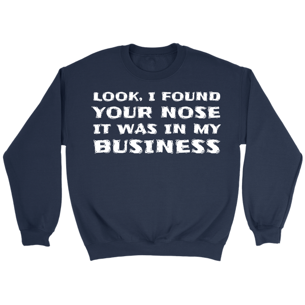 Your Nose in My Business- Shirts, Long Sleeve, Hoodie, Tanks, Sweatshirt