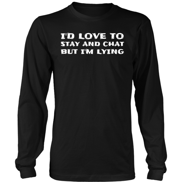 No Stay and Chat- Shirts, Long Sleeve, Hoodie, Tanks, Sweatshirt