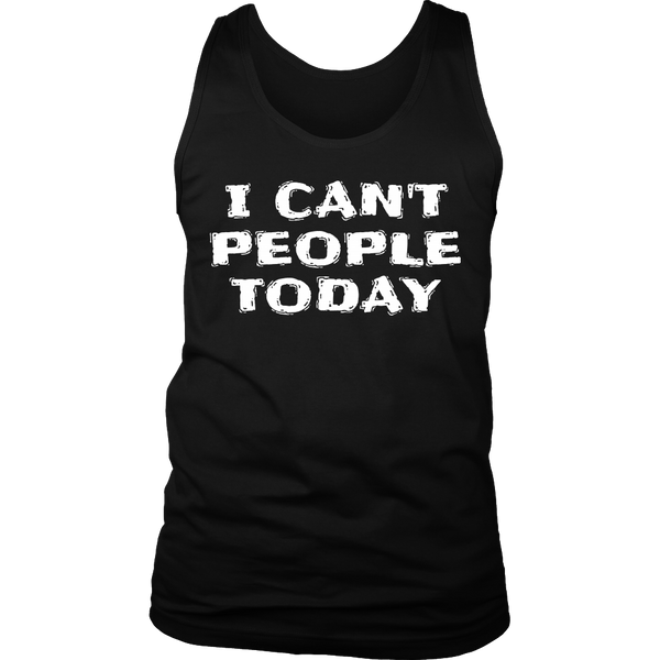 I Can't People Today- Shirts, Long Sleeve, Hoodie, Tanks, Sweatshirt