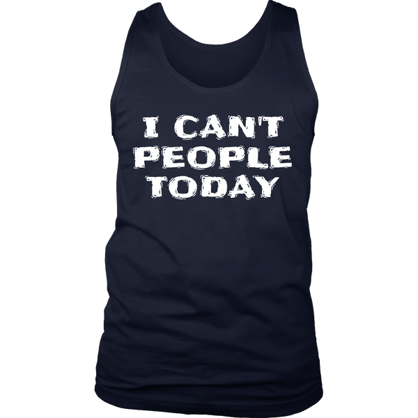 I Can't People Today- Shirts, Long Sleeve, Hoodie, Tanks, Sweatshirt