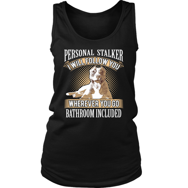 Personal Stalker- Shirts, Long Sleeve, Hoodie, Tanks, Sweatshirt