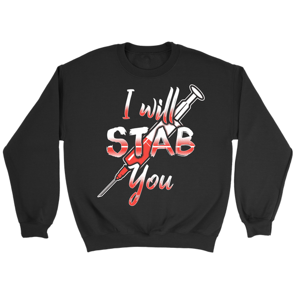 I Will Stab You- Shirts, Long Sleeve, Hoodie, Tanks, Sweatshirt