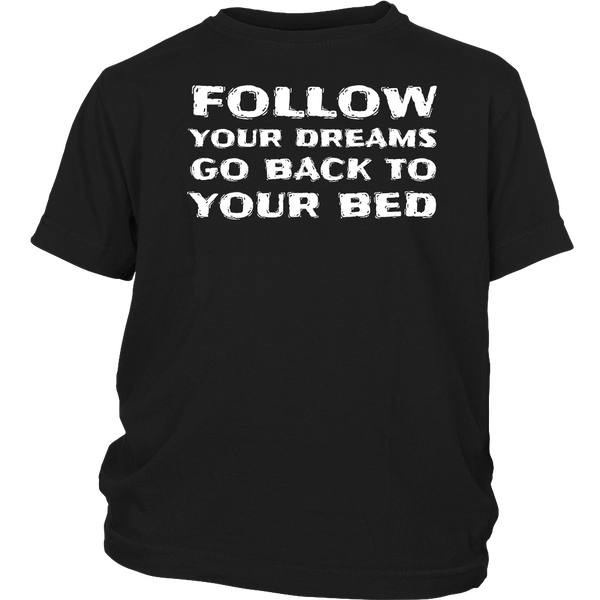 Follow Your Dream- Shirts, Long Sleeve, Hoodie, Tanks, Sweatshirt