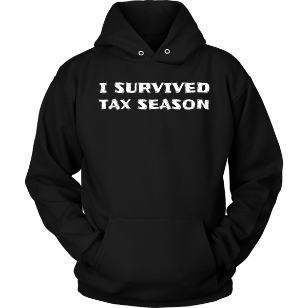 I Survived Tax Season- Shirts, Long Sleeve, Hoodie, Tanks, Sweatshirt