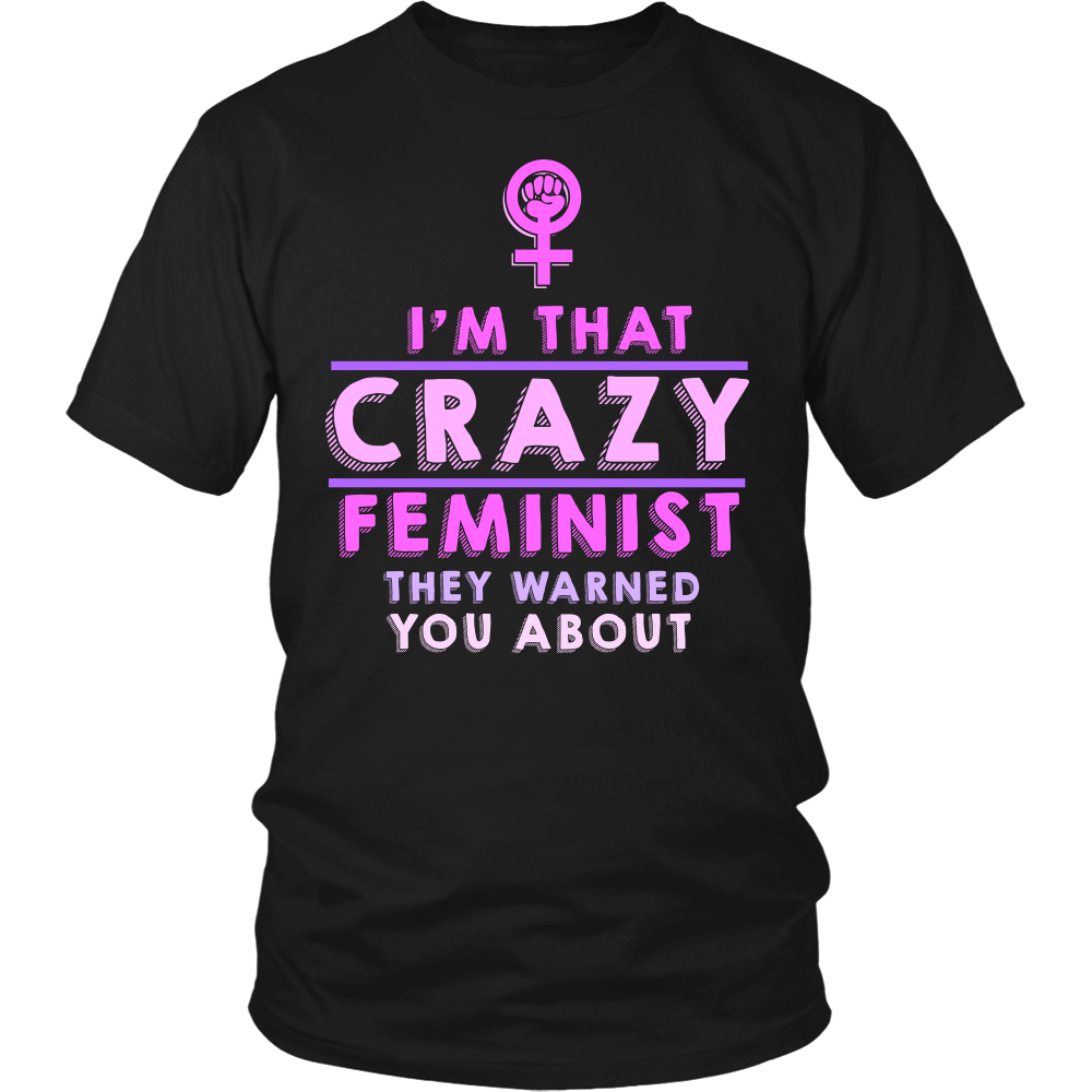 Crazy Feminist- Shirts, Long Sleeve, Hoodie, Tanks, Sweatshirt