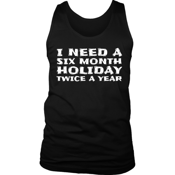 Six Month Holiday- Shirts, Long Sleeve, Hoodie, Tanks, Sweatshirt