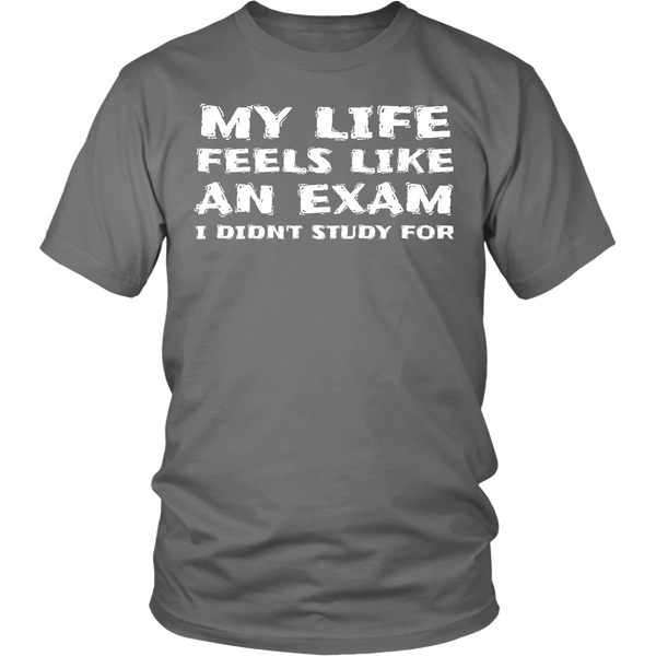 My Life an Exam- Shirts, Long Sleeve, Hoodie, Tanks, Sweatshirt