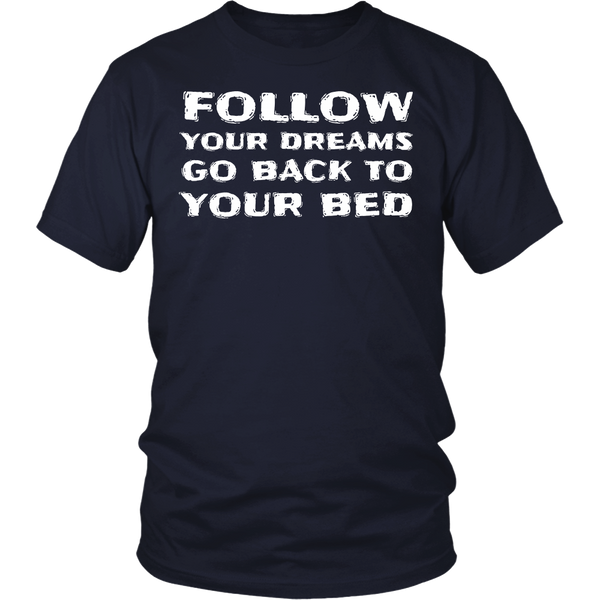 Follow Your Dream- Shirts, Long Sleeve, Hoodie, Tanks, Sweatshirt