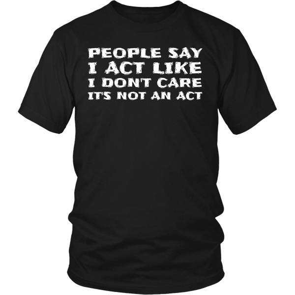 It's Not an Act- Shirts, Long Sleeve, Hoodie, Tanks, Sweatshirt