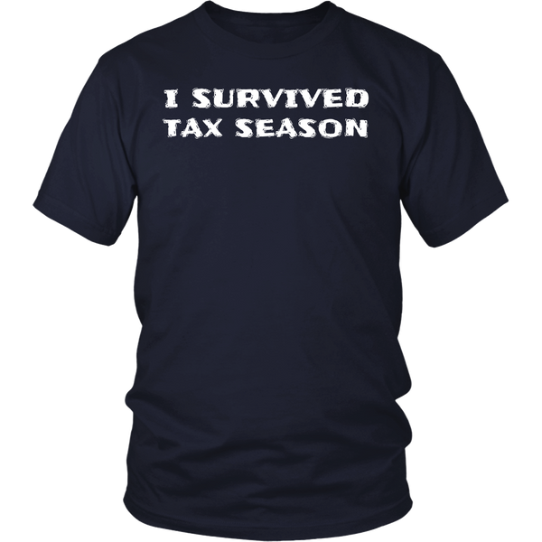 I Survived Tax Season- Shirts, Long Sleeve, Hoodie, Tanks, Sweatshirt