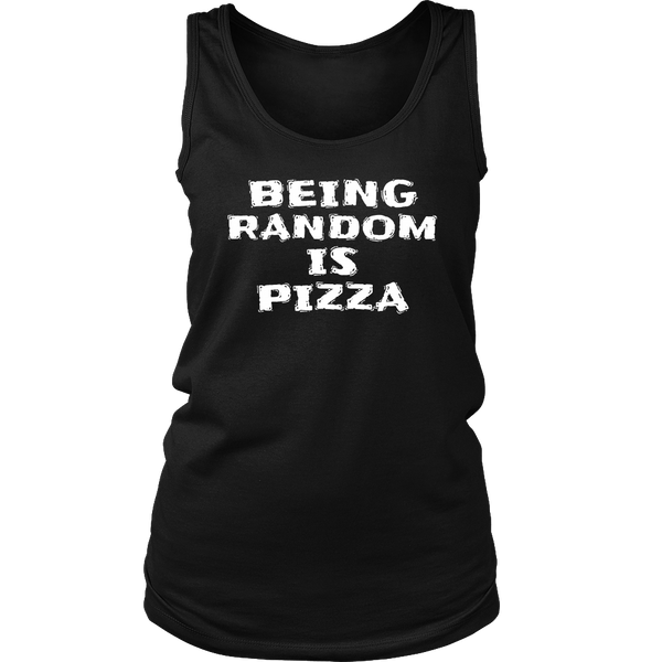 Being Random is Pizza- Shirts, Long Sleeve, Hoodie, Tanks, Sweatshirt