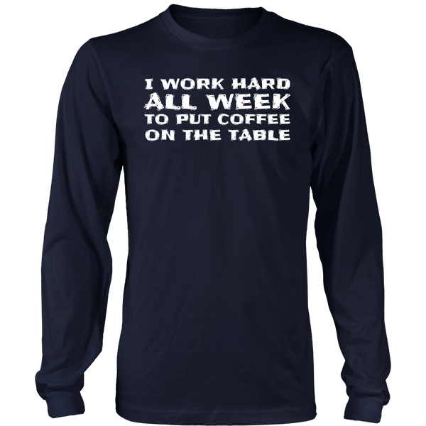 Put Coffee On The Table- Shirts, Long Sleeve, Hoodie, Tanks, Sweatshirt