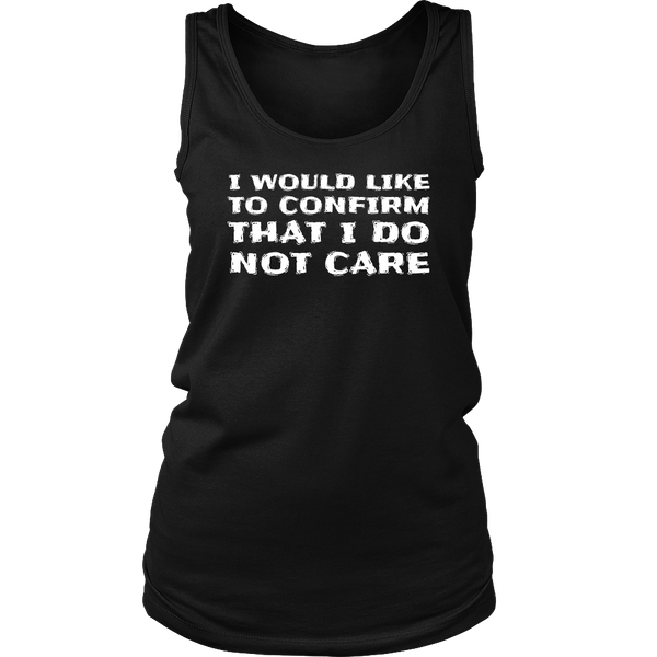 I Do Not Care- Shirts, Long Sleeve, Hoodie, Tanks, Sweatshirt