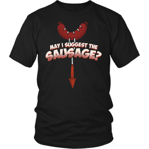 May I Suggest The Sausage? Shirts, Long Sleeve, Hoodie, Tanks, Sweatshirt