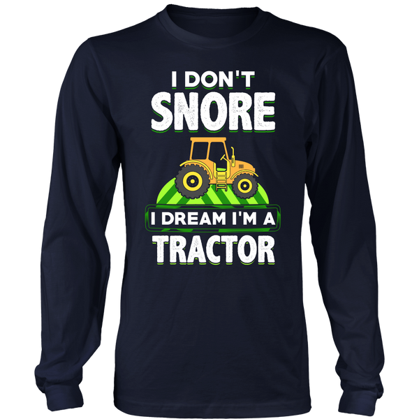 I Dream I'm a Tractor- Shirts, Long Sleeve, Hoodie, Tanks, Sweatshirt