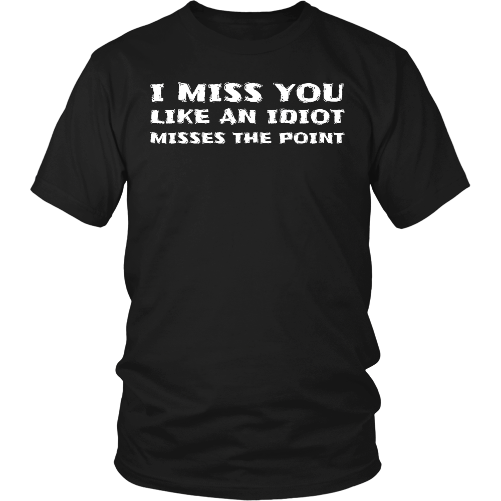 I Miss You- Shirts, Long Sleeve, Hoodie, Tanks, Sweatshirt