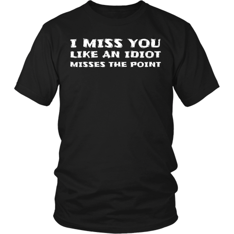 I Miss You- Shirts, Long Sleeve, Hoodie, Tanks, Sweatshirt