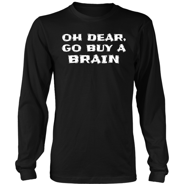 Go Buy a Brain- Shirts, Long Sleeve, Hoodie, Tanks, Sweatshirt