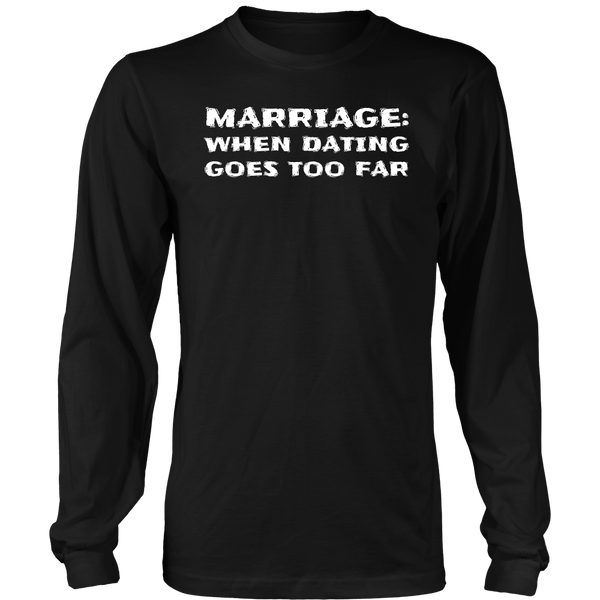 Marriage- Shirts, Long Sleeve, Hoodie, Tanks, Sweatshirt