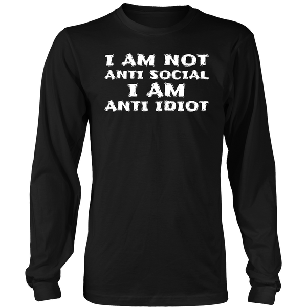 Anti Idiot- Shirts, Long Sleeve, Hoodie, Tanks, Sweatshirt