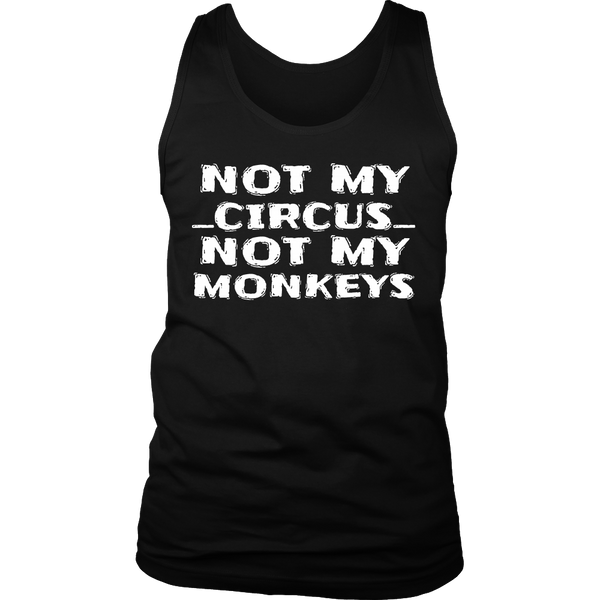 Not My Circus- Shirts, Long Sleeve, Hoodie, Tanks, Sweatshirt