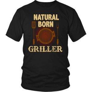 Natural Born Griller- Shirts, Long Sleeve, Hoodie, Tanks, Sweatshirt