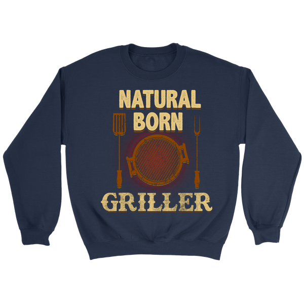 Natural Born Griller- Shirts, Long Sleeve, Hoodie, Tanks, Sweatshirt