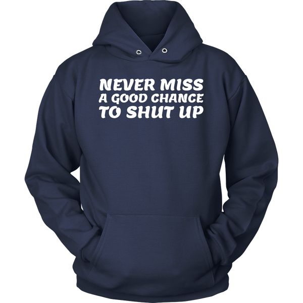 Shut Up- Shirts, Long Sleeve, Hoodie, Tanks, Sweatshirt