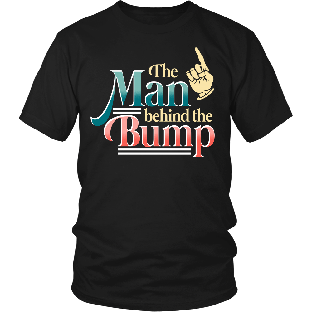 The Man Behind The Bump- Shirts, Long Sleeve, Hoodie, Tanks, Sweatshirt