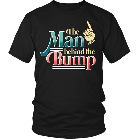 The Man Behind The Bump- Shirts, Long Sleeve, Hoodie, Tanks, Sweatshirt