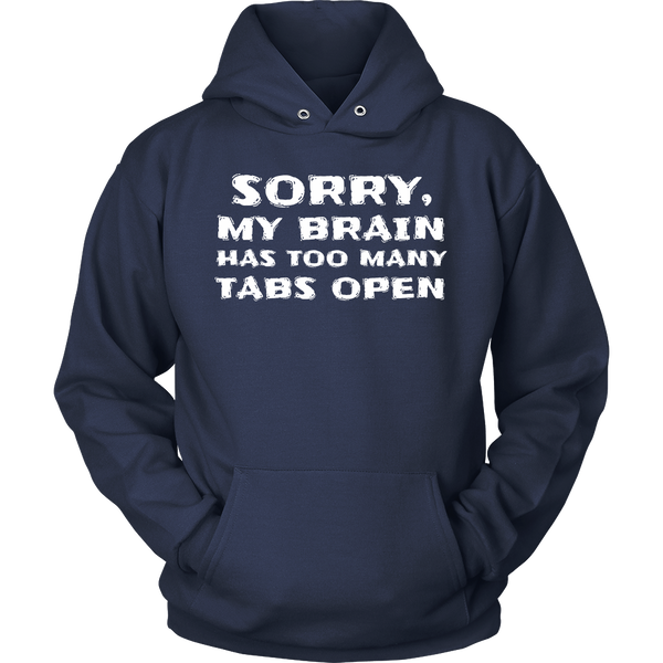 Too Many Tabs Open- Shirts, Long Sleeve, Hoodie, Tanks, Sweatshirt