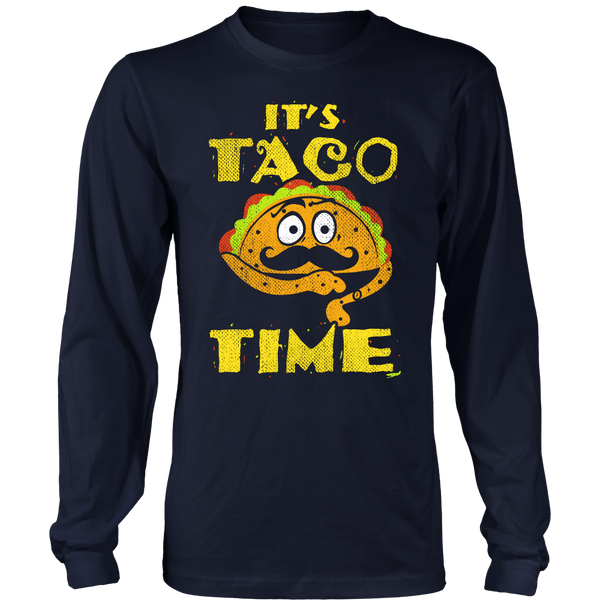 Taco Time- Shirts, Long Sleeve, Hoodie, Tanks, Sweatshirt