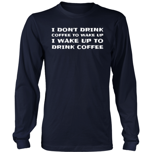 Drink Coffee- Shirts, Long Sleeve, Hoodie, Tanks, Sweatshirt