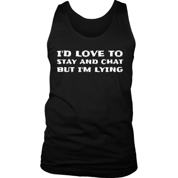 No Stay and Chat- Shirts, Long Sleeve, Hoodie, Tanks, Sweatshirt