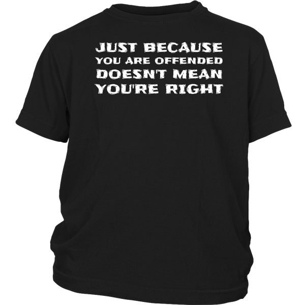 Doesn't Mean You're Right- Shirts, Long Sleeve, Hoodie, Tanks, Sweatshirt