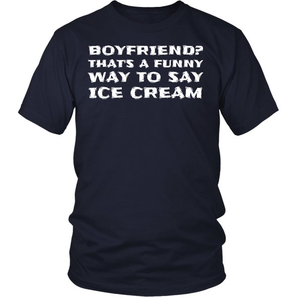 Boyfriend Ice Cream- Shirts, Long Sleeve, Hoodie, Tanks, Sweatshirt