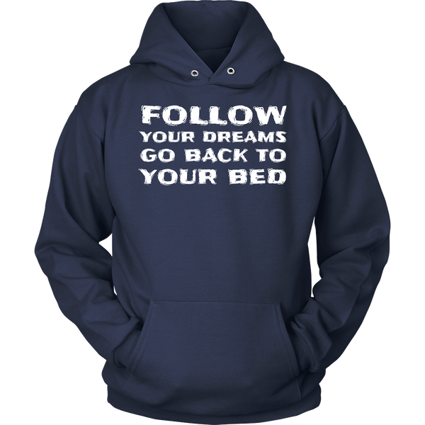 Follow Your Dream- Shirts, Long Sleeve, Hoodie, Tanks, Sweatshirt