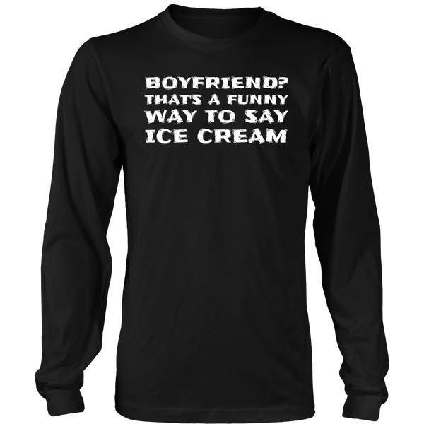 Boyfriend Ice Cream- Shirts, Long Sleeve, Hoodie, Tanks, Sweatshirt