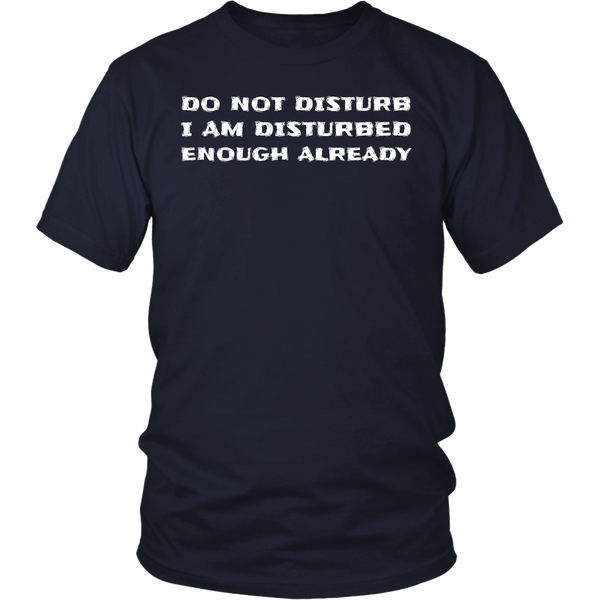 Do Not Disturb- Shirts, Long Sleeve, Hoodie, Tanks, Sweatshirt