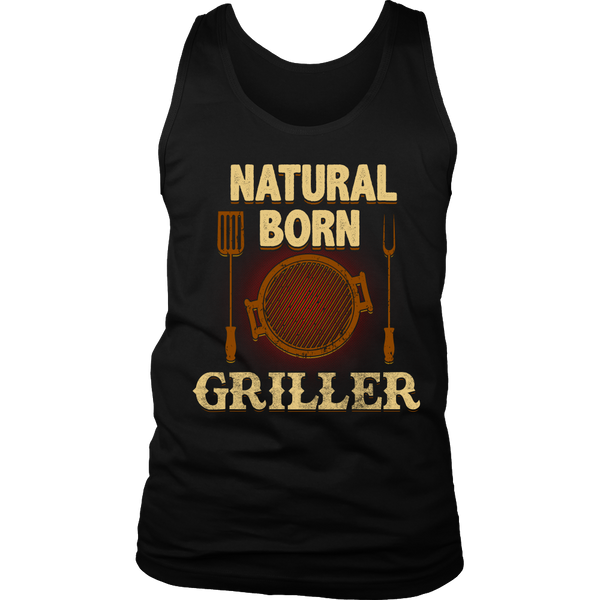 Natural Born Griller- Shirts, Long Sleeve, Hoodie, Tanks, Sweatshirt