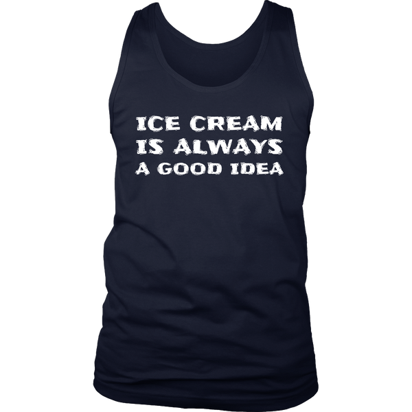 Ice Cream Always Good Idea- Shirts, Long Sleeve, Hoodie, Tanks, Sweatshirt